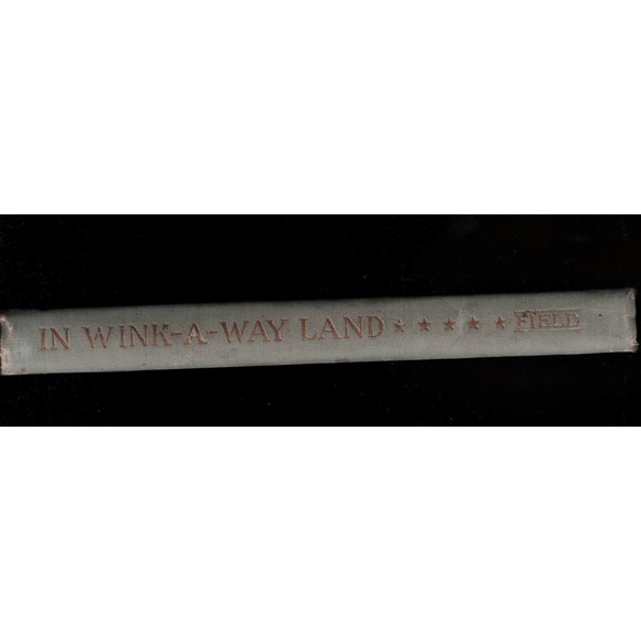 Vtg IN WINK-A-WAY LAND by EUGENE FIELD 1st Edition January 1905 Hard Cover Book - Picture 3 of 3